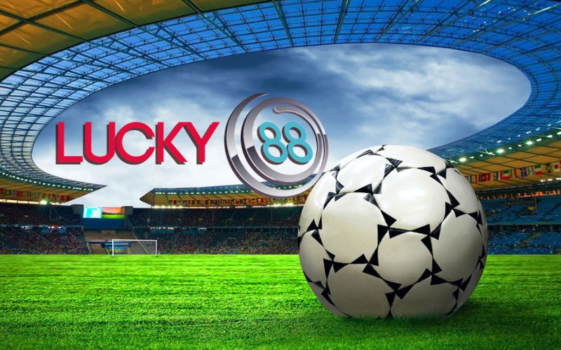Cược thể thao Lucky88 với tỷ lệ hấp dẫn và cập nhật liên tục